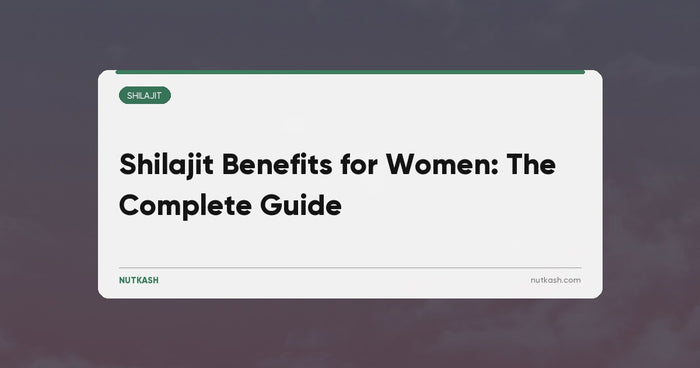 Shilajit Benefits for Women: The Complete Guide