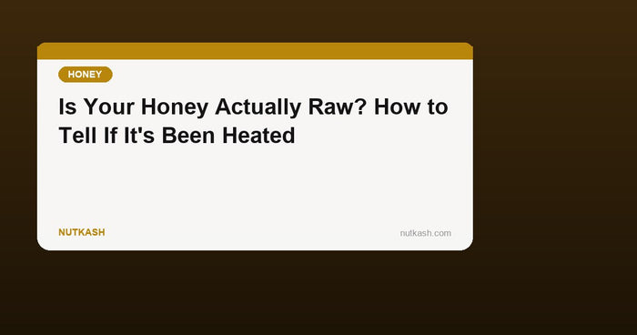 Is Kashmiri Honey Raw? How to Tell If Your Honey Has Been Heated